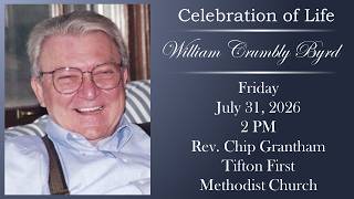 Celebration of Life | William Crumbly Byrd | July 31, 2026