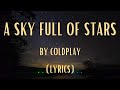 Coldplay - A Sky Full Of Stars (Lyrics) Download Mp4