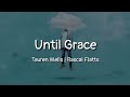 Tauren Wells | Rascal Flatts - Until Grace (lyrics)