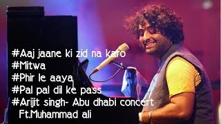 Video thumbnail of "Arijit singh Ft. Muhammad ali | Abu dhabi concert | Aaj jane ki zid na karo | 28 OCT 2016"