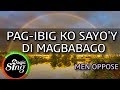 [MAGICSING Karaoke] MEN OPPOSE_PAG-IBIG KO SAYO&#39;Y DI MAGBABAGO karaoke | Tagalog