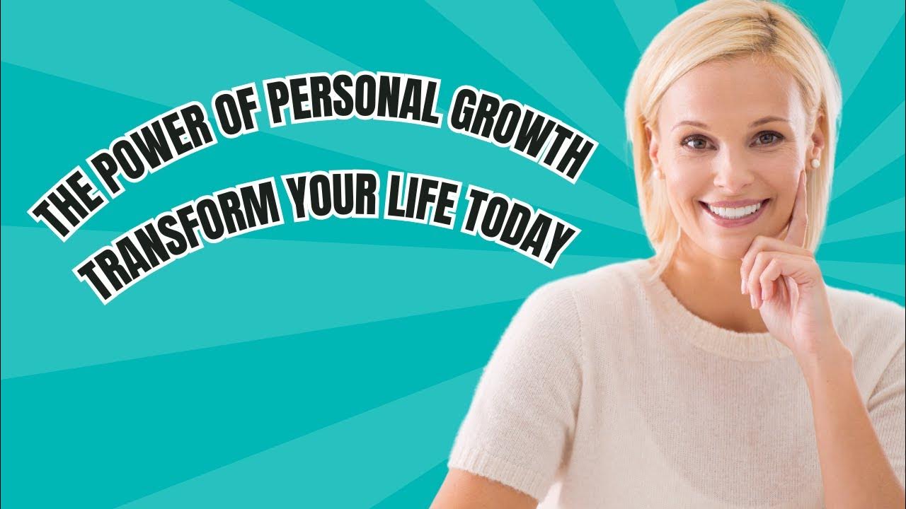 The Power of Personal Growth Transform Your Life Today YouTube