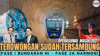 Operasional 2027 - Ini SAMBUNGAN Terowongan MRT Fase 1 & Fase 2A (STASIUN BUNDARAN H.I Arah HARMONI)