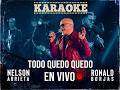 KARAOKE  TODO QUEDO QUEDO (EN VIVO) NELSON ARRIETA Ft RONALD BORJAS #karaoke #mix #tiktok #viral