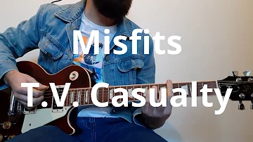 Misfits   TV Casualty Guitar Cover