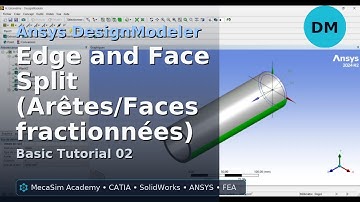 ⚙️ Ansys DesignModeler – Edge and Face Split (Arêtes/Faces fractionnées) – Basic Tutorial 02