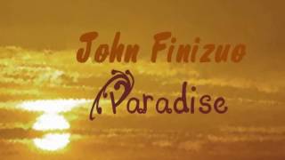 John Finizio&#39;s - Paradise