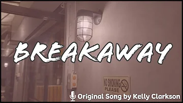 [Cover Video] Breakaway Original song by Kelly Clarkson