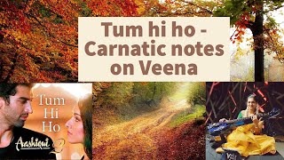 #21 Tum hi ho | Aashiqui 2 | Carnatic swaras| #ranjanisnotes | Ranjani mahesh | tutorial