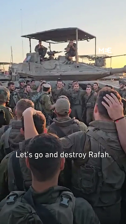 Israeli soldiers chant for destruction of Rafah ahead of attack