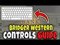 CONTROLS FULL GUIDE in BRIDGER WESTERN (PC, CONSOLE, MOBILE) Roblox