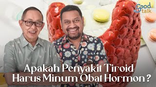 Apakah Penyakit Tiroid Harus Minum Obat Hormon?