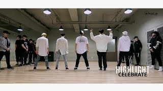 [Dance Practice] 하이라이트(Highlight) - CELEBRATE 안무 연습 영상