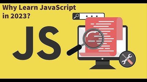 Why Learn JavaScript in 2023? Key Benefits and Opportunities.