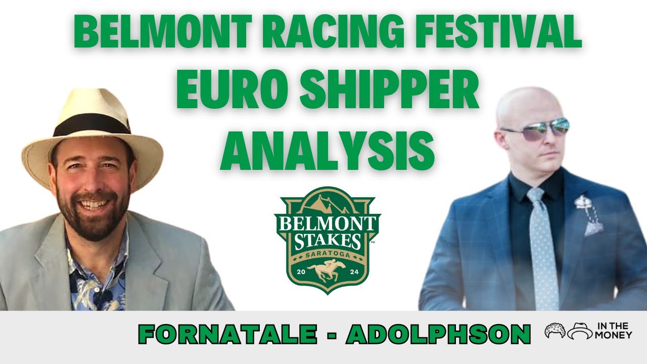 Belmont Racing Festival Euro Shipper Analysis - YouTube