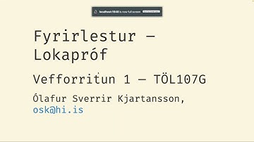 Vefforritun 1, 2025, fyrirlestur 14: Um lokapróf og yfirferð á prófi 2024