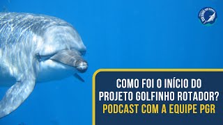 Como foi o início do Projeto Golfinho Rotador? Podcast Golfinhos de Noronha Parte1