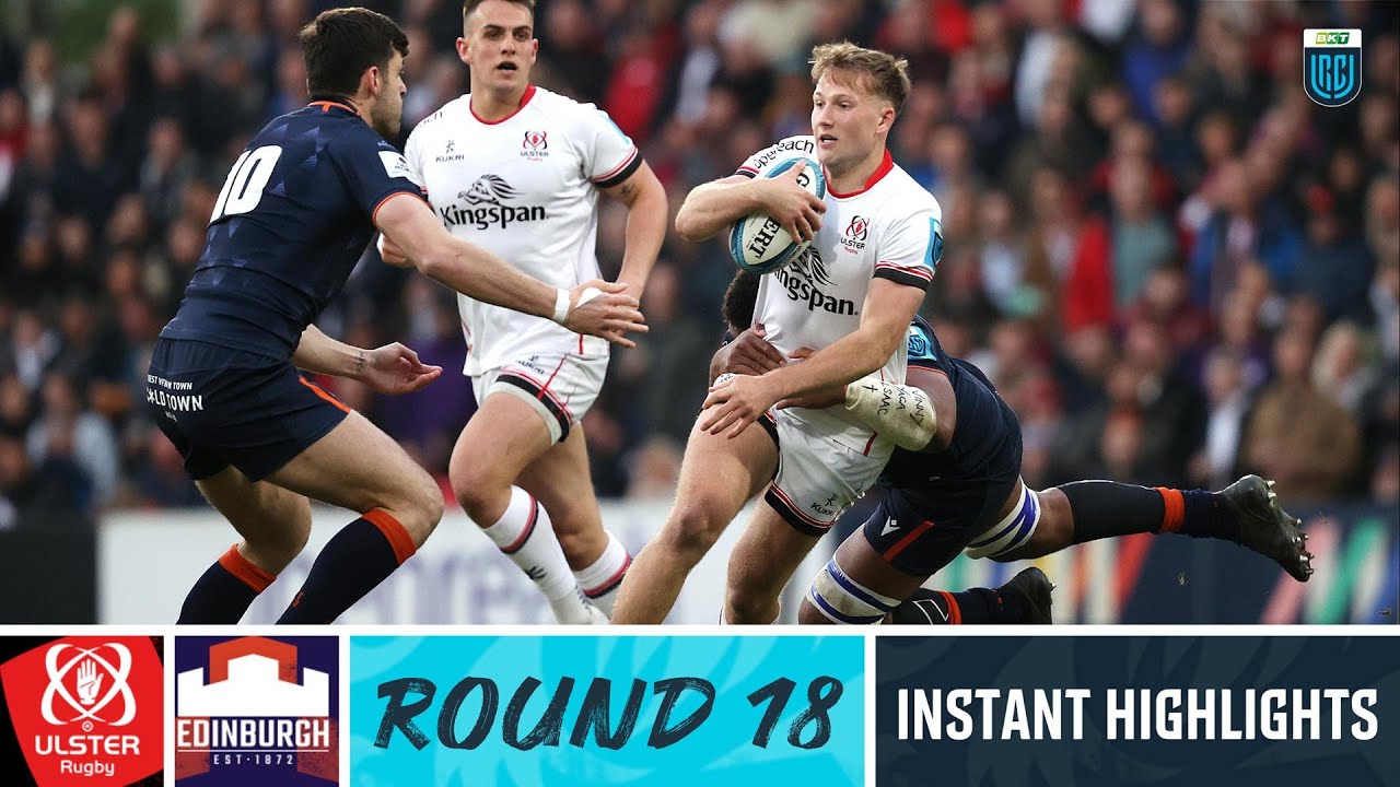 Ulster Rugby v Edinburgh Rugby, United Rugby Championship 2022/23 Ultimate Rugby Players, News, Fixtures and Live Results