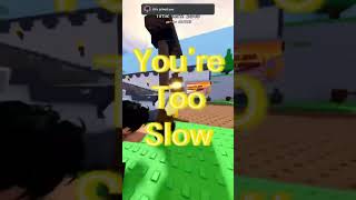 Untitled Tag Game Youre Too Slow
