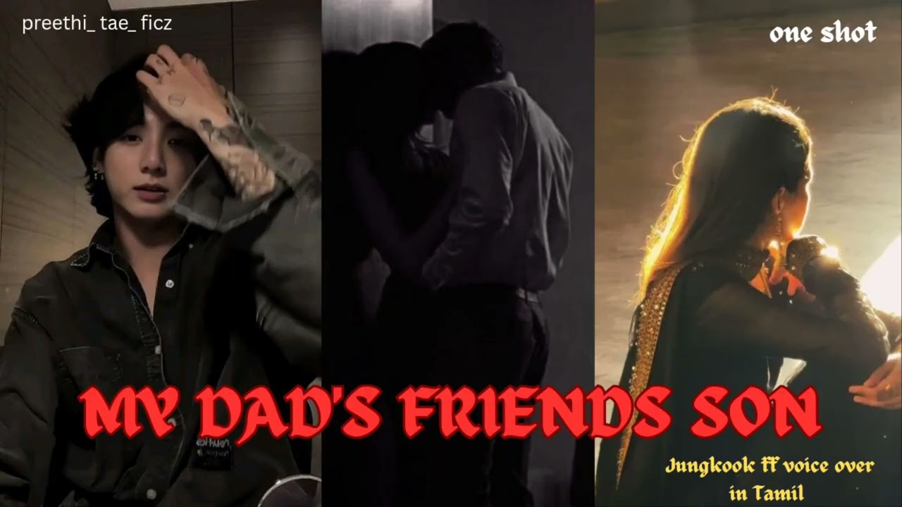 My Dad’s Friend’s Son 💔💞 | One Shot Love Story | Jungkook FF | Tamil Voice Over