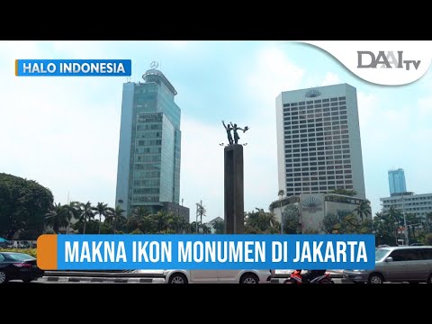 Makna Ikon Monumen di Jakarta | Halo Indonesia