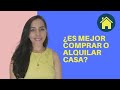 ¿Es mejor comprar o alquilar casa? La decisión más importante | [Finanzas fácil para mujeres]