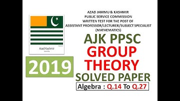 AJK || PPSC || 2019 || Group Theory ||