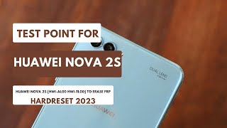 TEST POINT FOR HUAWEI NOVA 2s|HWI-AL00 HWI-TL00| TO ERASE|REMOVE FRP|HARDRESET 2023 #testpoint screenshot 2