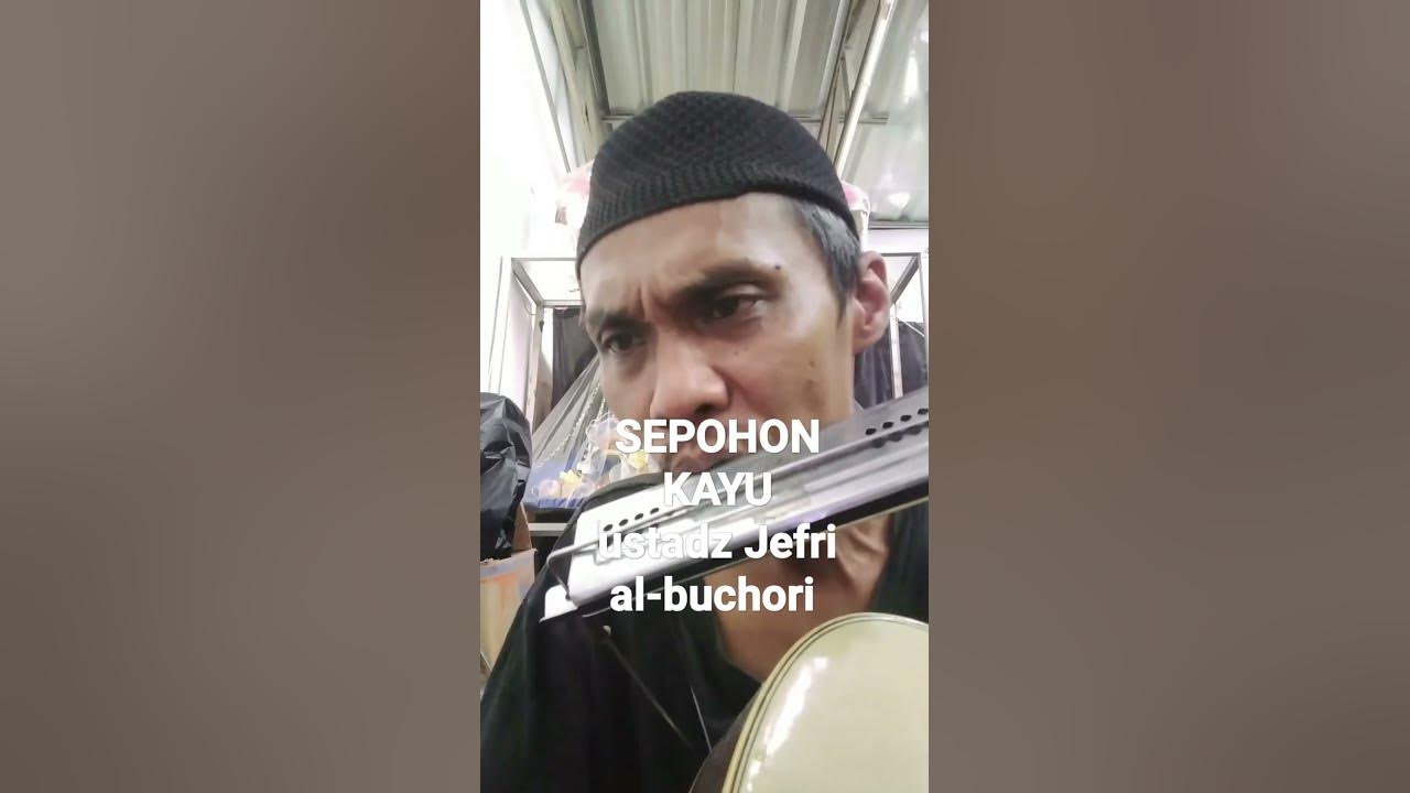 SEPOHON KAYU ustadz Jefri al-buchori #music #ramadhan  #coverlagu #ustadzjefrialbuchori #lagureligi