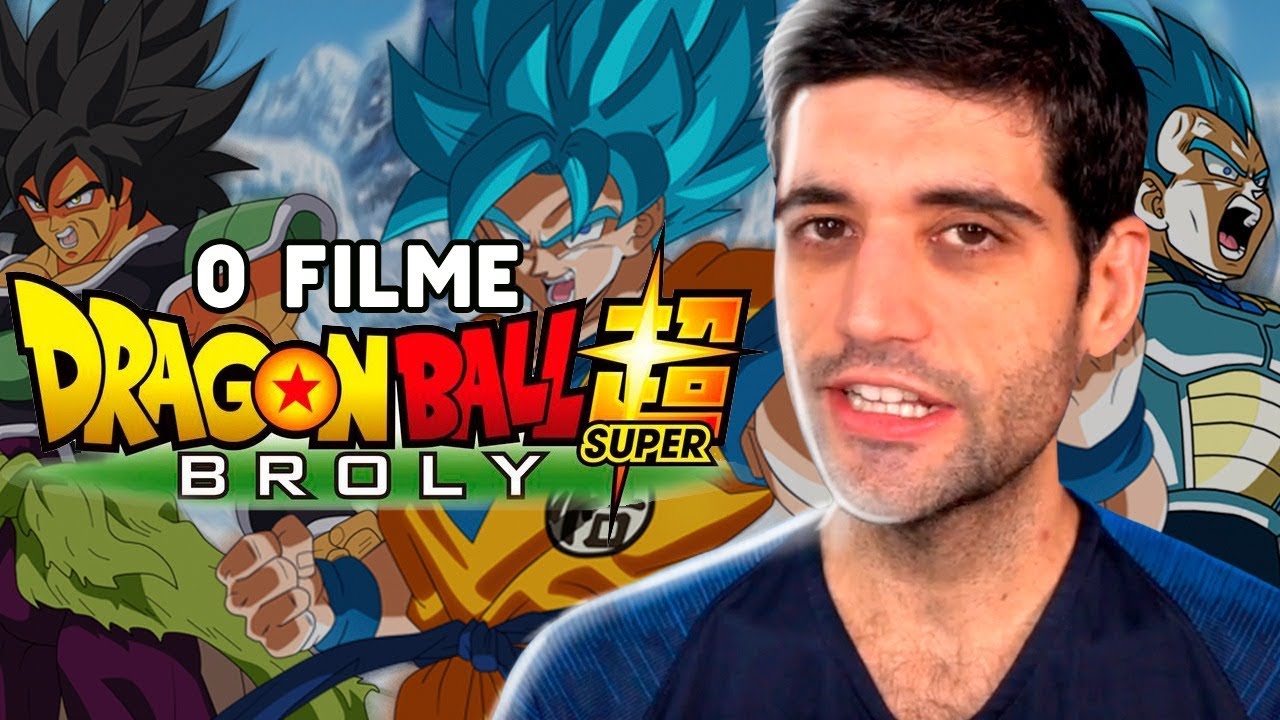 Critica Dragon Ball Super : Broly – O melhor filme da franquia