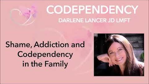 Shame, Addiction and Codependency in the Family