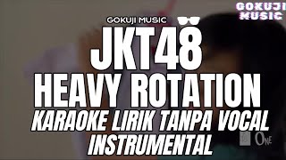 JKT48 - HEAVY ROTATION ( Karaoke Lirik Tanpa Vocal / Instrumental )