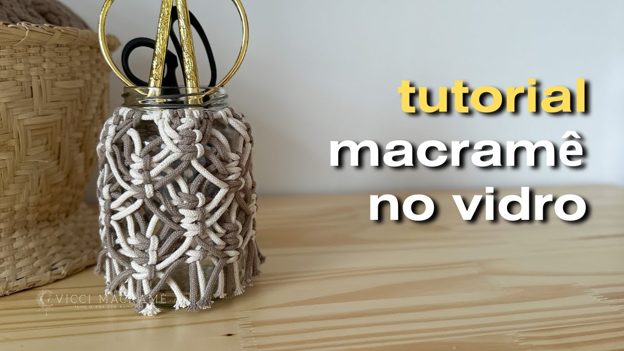 MACRAME NO VIDRO | POTE DE VIDRO DECORADO COM MACRAME PASSO A PASSO