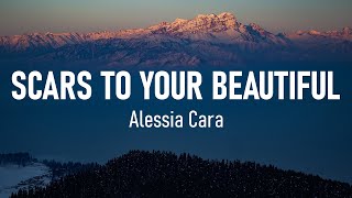 Alessia Cara - Scars To Your Beautiful (Lyrics)