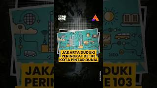 JAKARTA DUDUKI PERINGKAT KE 103 KOTA PINTAR DUNIA