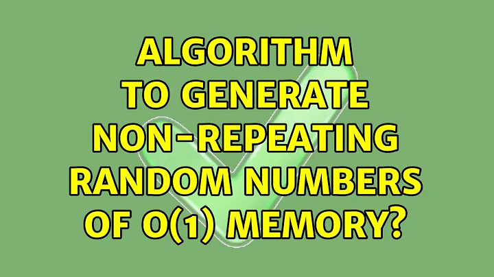 Algorithm to generate non-repeating random numbers of O(1) memory? (5 Solutions!!)