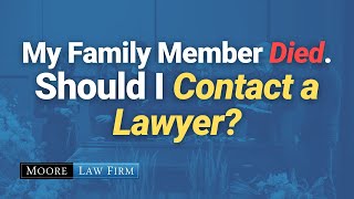Should I contact a lawyer if a loved one died in an accident?