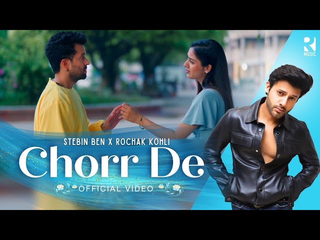 Kahli Jahd Wali Xxx Video - Chorr De (Official Video) | Stebin Ben x Rochak Kohli | Latest Hindi Song  2023 - YouTube