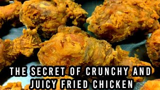 THE SECRET OF CRUNCHY AND JUICY FRIED CHICKEN