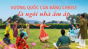 Vũ đạo hội thánh Cơ Đốc | Vương quốc của Đấng Christ là ngôi nhà ấm áp