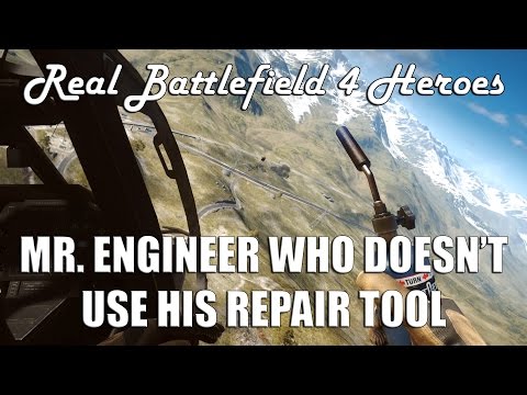 Mr. Engineer Who Doesn't Use His Repair Tool - Real Battlefield 4 Heroes