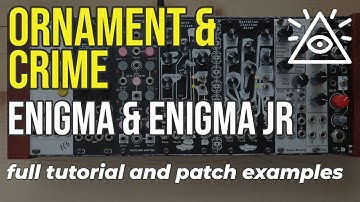 Ornament & Crime Hemispheres Enigma and Enigma Jr. Full tutorial and patch examples