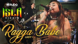 Ragga Babe -  Lady I (Isla Riddim Cover)