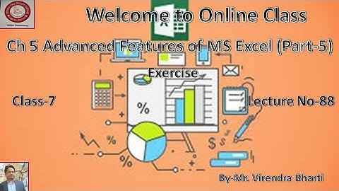 Ch 5 Advanced Features of MS Excel ( Part-6) Class 7 Lecture No- 88