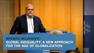 Branko Milanovic: Global Inequality: A New Approach for the Age of Globalization