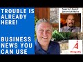 Trouble is already here - Business News you can use