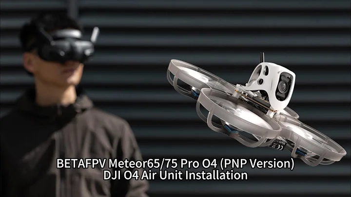 BETAFPV Meteor65/75 Pro O4 PNP | DJI O4 Air Unit Installation Tutorial