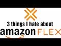 3 things I hate about Amazon Flex