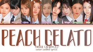 TWICE PEACH GELATO Lyrics (Color Coded Lyrics)