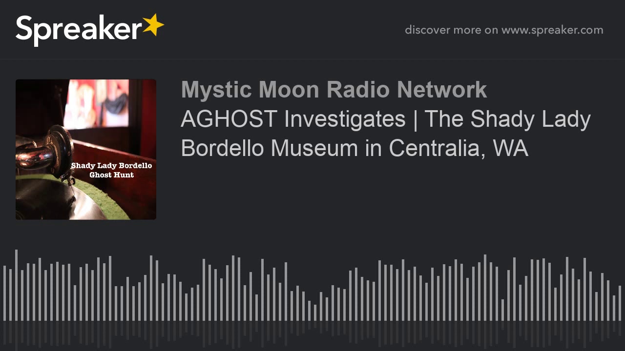 AGHOST Investigates | The Shady Lady Bordello Museum in Centralia, WA ...